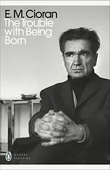 Poche format B The Trouble With Being Born von E M Cioran