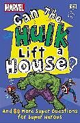 Couverture cartonnée Marvel Can The Hulk Lift a House? de Scott Melanie