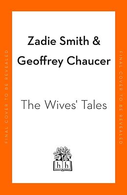 Livre Relié The Wives' Tales de Zadie Smith, Geoffrey Chaucer