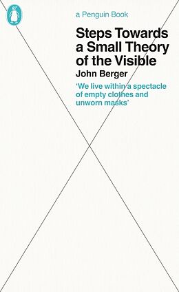 Kartonierter Einband Steps Towards a Small Theory of the Visible von John Berger