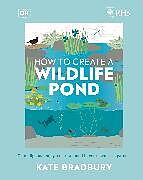 Livre Relié RHS How to Create a Wildlife Pond de Bradbury Kate