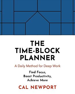 Fester Einband The Time-Block Planner von Cal Newport