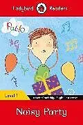 Kartonierter Einband Ladybird Readers Level 1 - Pablo - Noisy Party (ELT Graded Reader) von Ladybird, Pablo