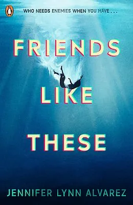 E-Book (epub) Friends Like These von Jennifer Lynn Alvarez