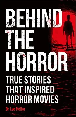 E-Book (epub) Behind the Horror von Lee Mellor