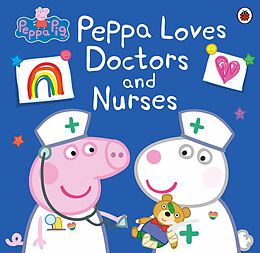 E-Book (epub) Peppa Pig: Peppa Loves Doctors and Nurses von Unknown