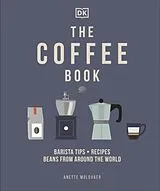 Fester Einband The Coffee Book von Anette Moldvaer