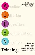 E-Book (epub) Alien Thinking von Cyril Bouquet, Jean-Louis Barsoux, Michael Wade