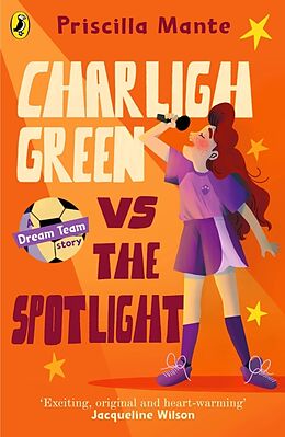 Couverture cartonnée The Dream Team: Charligh Green vs. The Spotlight de Priscilla Mante