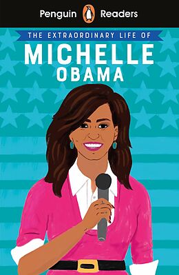 eBook (epub) Penguin Readers Level 3: The Extraordinary Life of Michelle Obama (ELT Graded Reader) de Unknown