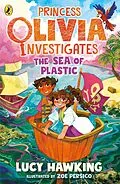 E-Book (epub) Princess Olivia Investigates: The Sea of Plastic von Lucy Hawking