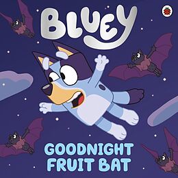 Couverture cartonnée Bluey: Goodnight Fruit Bat de Bluey