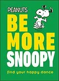 E-Book (epub) Peanuts Be More Snoopy von Nat Gertler