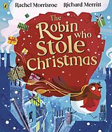 Couverture cartonnée The Robin Who Stole Christmas de Rachel Morrisroe