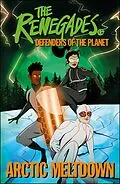 E-Book (epub) Renegades Arctic Meltdown von Jeremy Brown, David Selby, Katy Jakeway