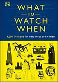E-Book (epub) What to Watch When von Christian Blauvelt, Laura Buller, Andrew Frisicano