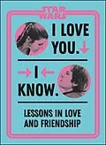 E-Book (epub) Star Wars I Love You. I Know. von Amy Richau