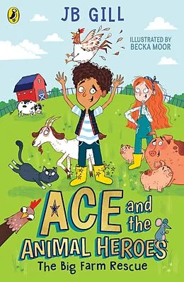 E-Book (epub) Ace and the Animal Heroes: The Big Farm Rescue von JB Gill