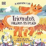 Couverture cartonnée A Dinosaur's Day: Triceratops Follows Its Herd de Elizabeth Gilbert Bedia