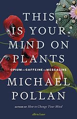 Livre Relié This Is Your Mind On Plants de Michael Pollan