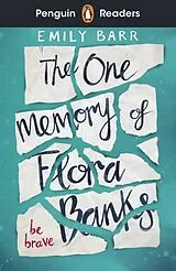 Kartonierter Einband Penguin Readers Level 5: The One Memory of Flora Banks (ELT Graded Reader) von Emily Barr