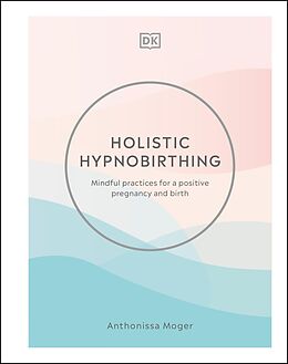 eBook (epub) Holistic Hypnobirthing de Anthonissa Moger