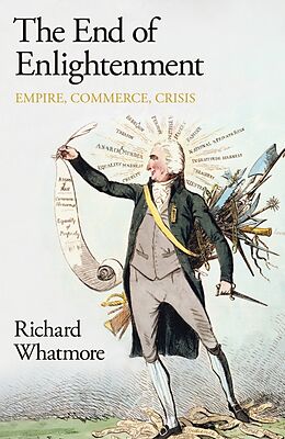 Livre Relié The End of Enlightenment de Richard Whatmore