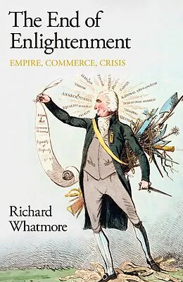 E-Book (epub) The End of Enlightenment von Richard Whatmore