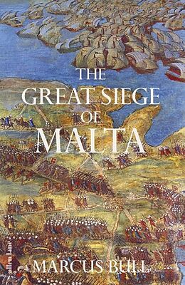 Livre Relié The Great Siege of Malta de Bull Marcus