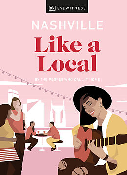 Livre Relié Nashville Like a Local de Bailey Freeman, Kristen Shoates, DK Travel