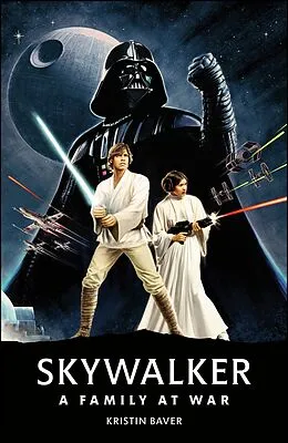 E-Book (epub) Star Wars Skywalker A Family At War von Kristin Baver