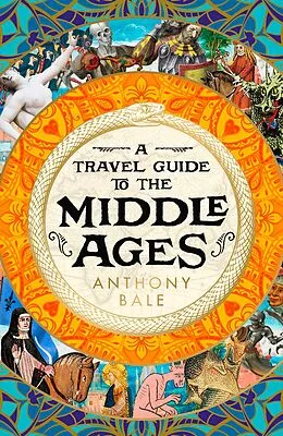 E-Book (epub) A Travel Guide to the Middle Ages von Anthony Bale
