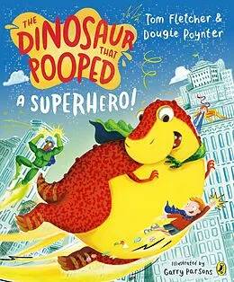 E-Book (epub) Dinosaur that Pooped a Superhero von Tom Fletcher, Dougie Poynter