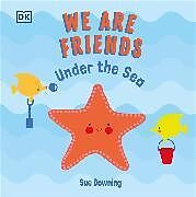 Reliure en carton indéchirable We Are Friends: Under the Sea de Downing Sue