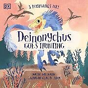 Couverture cartonnée A Dinosaur's Day: Deinonychus Goes Hunting de Elizabeth Gilbert Bedia