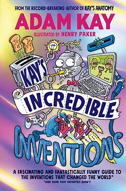 Livre Relié Kays Incredible Inventions de Adam Kay