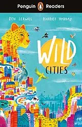 Kartonierter Einband Penguin Readers Level 2: Wild Cities (ELT Graded Reader) von Ben Lerwill