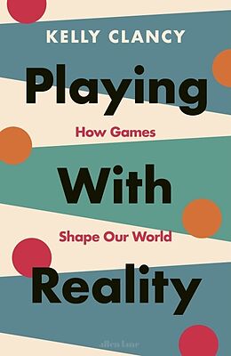 Livre Relié Playing with Reality de Kelly Clancy