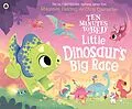 E-Book (epub) Ten Minutes to Bed: Little Dinosaur's Big Race von Rhiannon Fielding