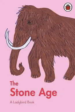 E-Book (epub) Ladybird Book: The Stone Age von Sidra Ansari