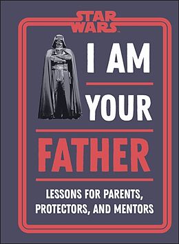 Livre Relié Star Wars I Am Your Father de Zehr Dan, Amy Richau