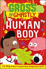 eBook (epub) Gross and Ghastly: Human Body de Kev Payne