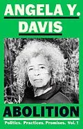 E-Book (epub) Abolition: Politics, Practices, Promises, Vol. 1 von Angela Y. Davis