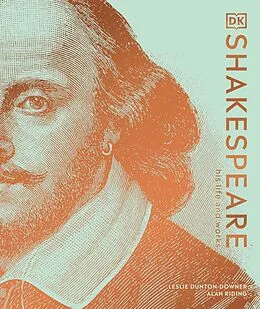 E-Book (epub) Shakespeare His Life and Works von Leslie Dunton-Downer, Alan Riding