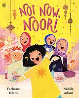 eBook (epub) Not Now, Noor! de Farhana Islam