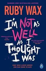 Kartonierter Einband I'm Not as Well as I Thought I Was von Ruby Wax