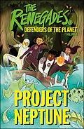 E-Book (epub) Renegades Project Neptune von Jeremy Brown, David Selby, Katy Jakeway