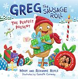 eBook (epub) Greg the Sausage Roll: The Perfect Present de Mark Hoyle, Roxanne Hoyle