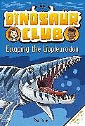 Couverture cartonnée Dinosaur Club: Escaping the Liopleurodon de Stone Rex