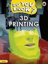 Kartonierter Einband Do You Know? Level 1 3D Printing von Ladybird